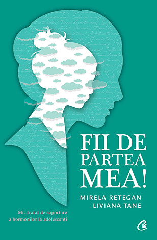 Fii de partea mea!  - mic tratat de suportare a hormonilor la adolescenți 