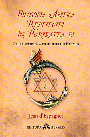 Filosofia antică restituită în puritatea ei  - opera secretă a filosofiei lui Hermes 