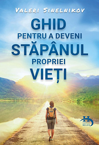 Ghid pentru a deveni stăpânul propriei vieţi 