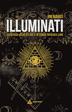 Illuminati  - societatea secretă care a deturnat întreaga lume 