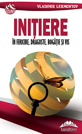 Iniţiere în fericire, dragoste, bogăţie şi vis 