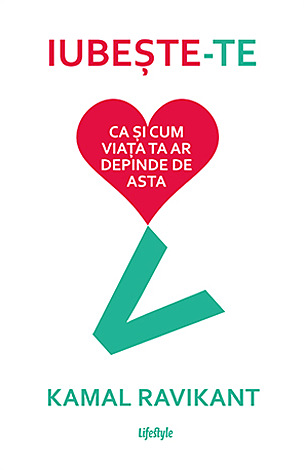 Iubeşte-te ca şi cum viaţa ta ar depinde de asta 
