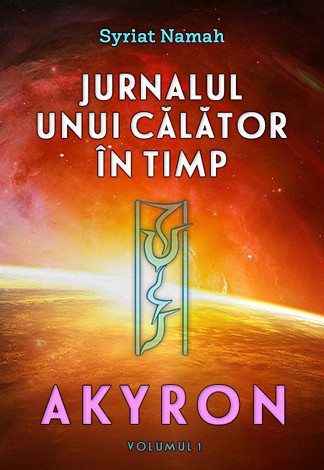 Jurnalul unui călător în timp - vol. 1  - Akyron 