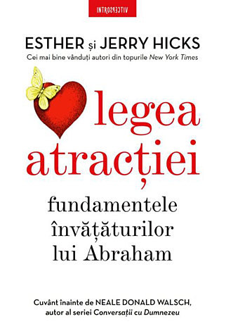 Legea atracţiei  - fundamentele învăţăturilor lui Abraham 