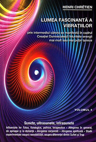 Lumea fascinantă a vibraţiilor - vol. 4 