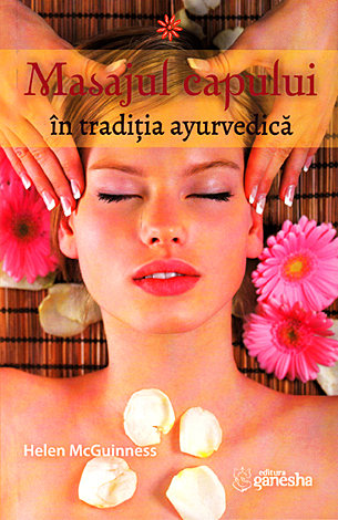 Masajul capului în tradiţia ayurvedică 