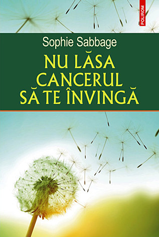 Nu lăsa cancerul să te învingă 
