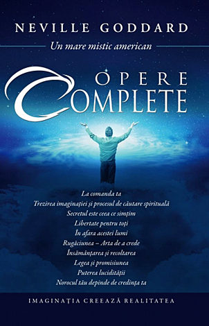 Opere complete  - imaginaţia creează realitatea 