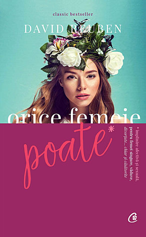 Orice femeie poate  - împlinire afectivă şi sexuală, pentru femei singure, văduve, divorţate... chiar şi căsătorite 
