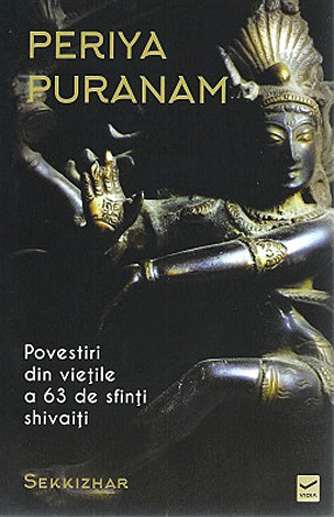 Periya Puranam  - povestiri din vieţile a 63 de sfinţi shivaiţi 