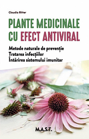 Plante medicinale cu efect antiviral  - metode naturale de prevenţie - tratarea infecţiilor - întărirea sistemului imunitar 