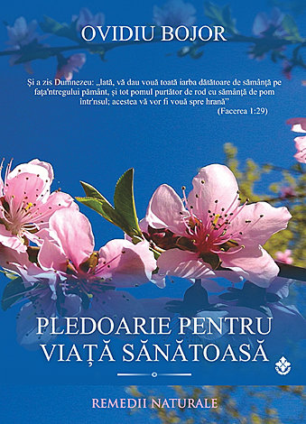 Pledoarie pentru viaţă sănătoasă  - remedii naturale 