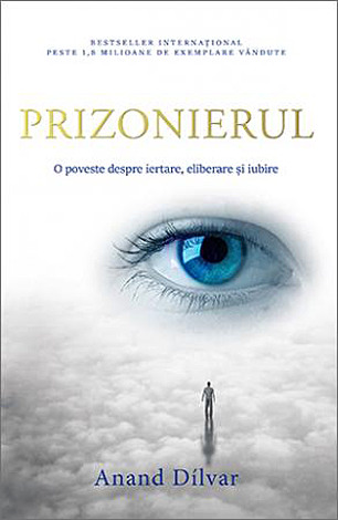 Prizonierul  - o poveste despre iertare, eliberare şi iubire 