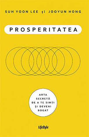 Prosperitatea  - cum să te îmbogăţeşti şi să te simţi bogat 
