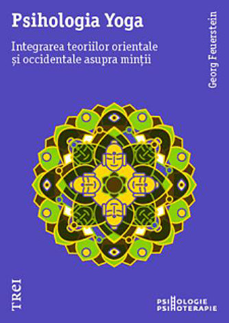 Psihologia yoga  - integrarea teoriilor orientale şi occidentale asupra minţii 
