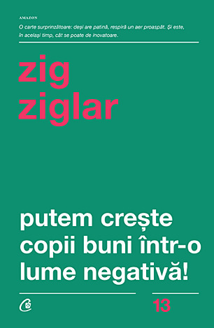 Putem creşte copii buni într-o lume negativă! 