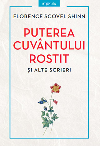 Puterea cuvântului rostit şi alte scrieri 