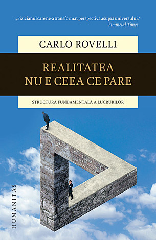 Realitatea nu e ceea ce pare  - structura fundamentală a lucrurilor 