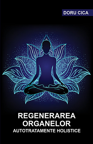 Regenerarea organelor  - autotratamente holistice 