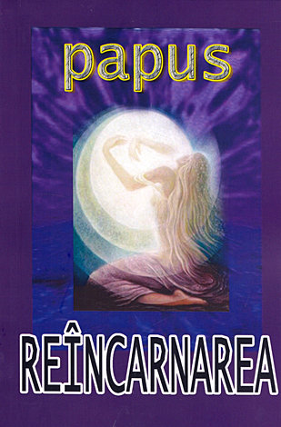 Reîncarnarea  - evoluţia fizică, astrală şi spirituală - spiritul înainte de naştere şi după moarte 