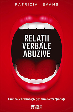 Relaţii verbale abuzive  - cum să le recunoaşteţi şi cum să reacţionaţi 
