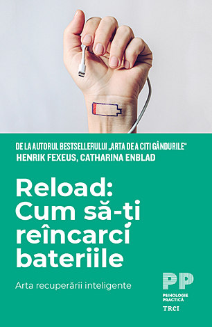 Reload: Cum să-ţi reîncarci bateriile  - arta recuperării inteligente 