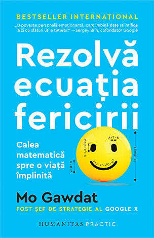 Rezolvă ecuaţia fericirii  - calea matematică spre o viaţă împlinită 