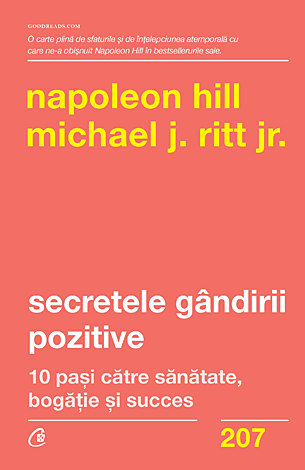Secretele gândirii pozitive  - 10 paşi către sănătate bogaţie şi succes 