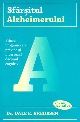Sfârşitul Alzheimerului  - primul program care previne şi inversează declinul cognitiv 