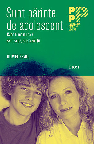 Sunt părinte de adolescent  - când nimic nu pare să meargă, există soluţii 