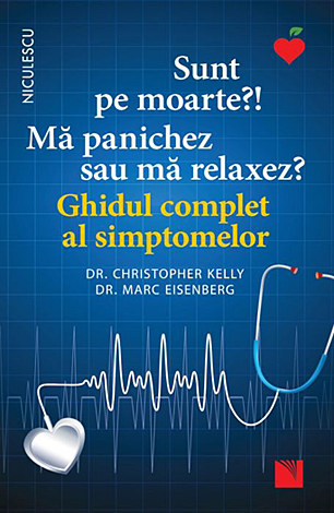 Sunt pe moarte? Mă panichez sau mă relaxez?  - ghidul complet al simptomelor 