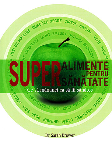 Superalimente pentru sănătate  - ce să mănânci ca să fii sănătos 