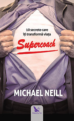 Supercoach  - 10 secrete care îţi transformă viaţa 