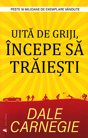 Uită de griji, începe să trăieşti 