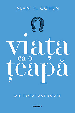 Viaţa ca o ţeapă  - mic tratat antiratare 