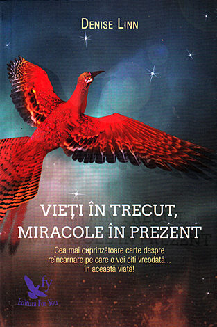 Vieţi în trecut, miracole în prezent  - cea mai curpinzătoare carte despre reîncarnare pe care o vei citi vreodată... în această viaţă! 