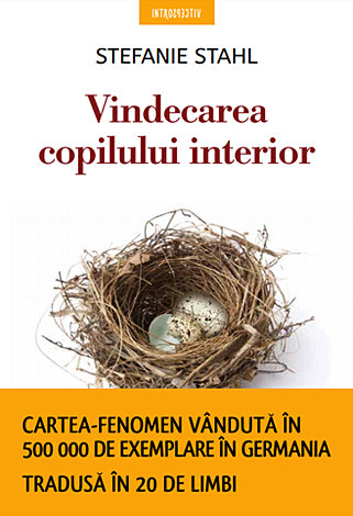Vindecarea copilului interior  - renunţă la tiparele care aduc nefericire şi acceptă-te aşa cum eşti 